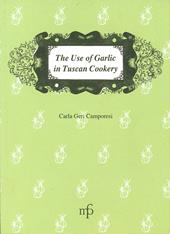 The use of garlic in Tuscan cookery