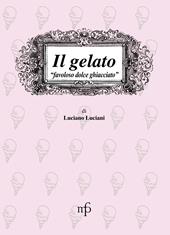 Il gelato. Favoloso dolce ghiacciato