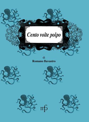 Cento volte polpo - Ronano Bavastro - Libro Maria Pacini Fazzi Editore 2007, I mangiari | Libraccio.it