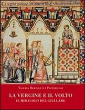 La Vergine e il volto. Il miracolo del giullare