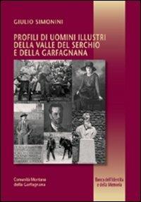 Profili di uomini illustri della valle del Serchio e della garfagnana - Giulio Simonimi - Libro Maria Pacini Fazzi Editore 2009, Banca dell'identità e della memoria | Libraccio.it