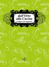 Dall'orto alla cucina. Verdure di stagione