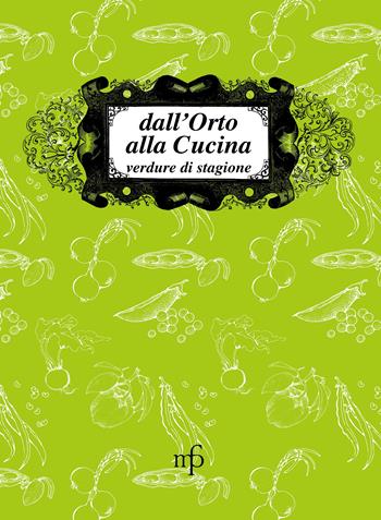 Dall'orto alla cucina. Verdure di stagione  - Libro Maria Pacini Fazzi Editore 2010, I mangiari | Libraccio.it