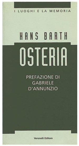 Osteria - Hans Barth - Libro Seminario Luigi Veronelli 1994, I luoghi e la memoria | Libraccio.it