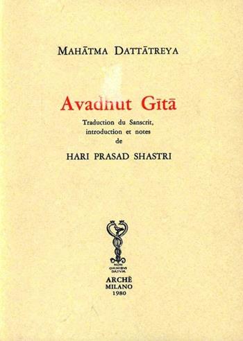 Avadhût Gîtâ - Mahatma Dattatreya - Libro Arché 2009, Ratna. Les joyaux de l'Orient | Libraccio.it