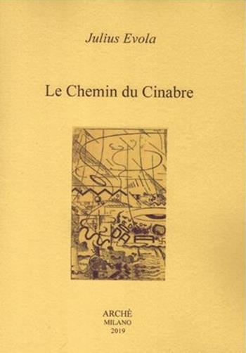 Le chemin du cinabre - Julius Evola - Libro Arché 2009, Bibliothèque de l'Unicorne | Libraccio.it