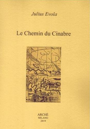 Le chemin du cinabre - Julius Evola - Libro Arché 2009, Bibliothèque de l'Unicorne | Libraccio.it