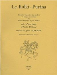 Le Kalki purâna. Suivi d'une étude d'André Préau  - Libro Arché 2009, Bibliothèque de l'Unicorne | Libraccio.it
