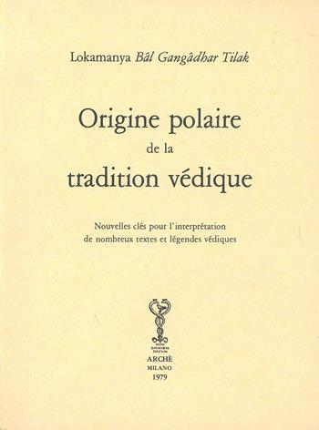 Origine polaire de la tradition védique - Gangadhar Tilak Bâl - Libro Arché 2014, Bibliothèque de l'Unicorne | Libraccio.it