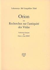 Orion. Recherches sur l'antiquité des védas