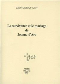 La survivance et le mariage de Jeanne d'Arc - Emile Grillot de Givry - Libro Arché 2009, Itinéraires | Libraccio.it