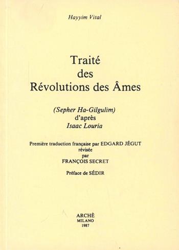 Traité des révolutions des âmes (Sepher ha-Gilgulim) d'après Isaac Louria - Hayyim Vital - Libro Arché 2009 | Libraccio.it