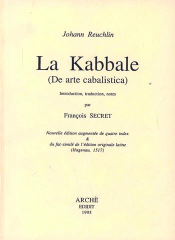 La kabbale (De arte cabalistica) - Johann Reuchlin - Libro Arché 2009, Bibliothèque de l'Unicorne | Libraccio.it