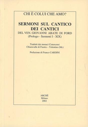 Sermoni sul Cantico dei Cantici (Prologo-Sermoni I-XIX) - Giovanni di Ford - Libro Arché 2009, Fides nostra | Libraccio.it