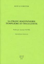 La franc-maçonnerie templiere et occultiste