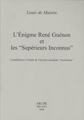 L'enigme Rene Guenon et les superieurs inconnus