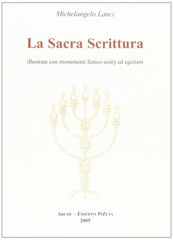 La Sacra Scrittura illustrata con monumenti fenico-assiri ed egiziani - Michelangelo Lanci - Libro Arché 2005 | Libraccio.it
