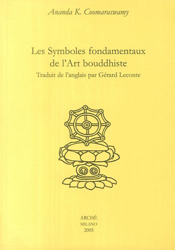 Les symboles fondamentaux de l'art bouddhiste - Ananda Kentish Coomaraswamy - Libro Arché 2005, Bibliothèque de l'Unicorne | Libraccio.it