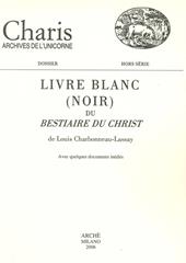 Livre blanc (noir) du «Bestiaire du Christ» de Louis Charbonneau-Lassay. Avec quelques documents inédits