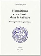 Hermétisme et alchimie dans la kabbale. Prolongements maçonniques