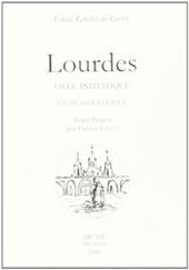 Lourdes ville initiatique. Etude hiérologique