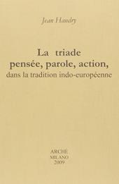 La triade pensée, parole, action, dans la tradition indo-européenne