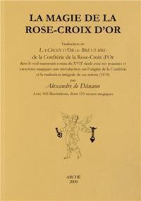 La magie de la rose-croix d'or - Alexandre de Danann - Libro Arché 2009, Acacia | Libraccio.it