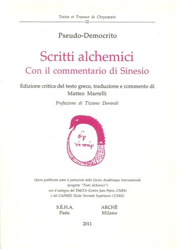 Scritti alchemici. Con il Commentario di Sinesio - Pseudo Democrito - Libro Arché 2009, Itinerari | Libraccio.it