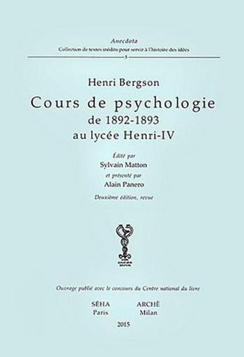 Cours de psychologie de 1892-1893 au lycée Henri-IV - Henri Bergson - Libro Arché 2015, Anedocta | Libraccio.it