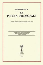 La pietra filosofale. Ediz. latina (rist. anast. 1678) e italiana