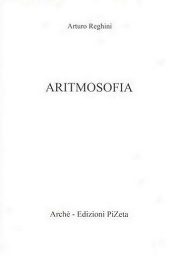 Aritmosofia - Arturo Reghini - Libro Arché 2018, Fuori collana | Libraccio.it