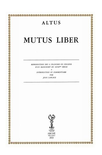 Mutus liber. Reproduction ds 15 planches en couleur d'un manuscrit du XVIIIe siècle. Introcuction et commentaire - Altus - Libro Arché 2021, Repetita | Libraccio.it