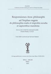 Responsiones Aros philosophi ad Nephes regem de philosophia malis et improbis occulta et sapientibus manifesta. Avec un fac-similé du manuscrit arabe Chester Beatty Ar 4121