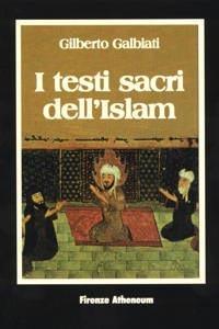 I testi sacri dell'Islam - Gilberto Galbiati - Libro Firenze Atheneum 1999, Collezione Mercator | Libraccio.it