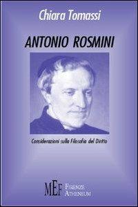 Antonio Rosmini. Considerazioni sulla Filosofia del diritto - Chiara Tomassi - Libro Firenze Atheneum 2009, Collezione Oxenford | Libraccio.it
