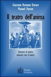 Il teatro dell'anima. Educare al teatro, educare con il teatro