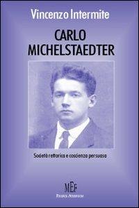 Carlo Michelstaedter. Società rettorica e coscienza persuasa - Vincenzo Intermite - Libro Firenze Atheneum 2008, Collezione Oxenford | Libraccio.it