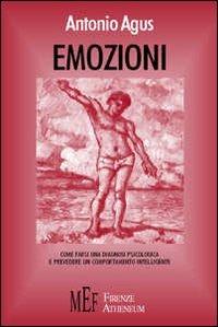 Emozioni. Come farsi una diagnosi psicologica - Antonio Agus - Libro Firenze Atheneum 2008, Collezione Oxenford | Libraccio.it
