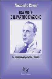 Tra Micòl e il partito d'azione. Le passioni del giovane Bassani