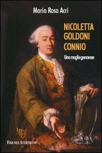 Nicoletta Goldoni Connio. Una moglie genovee - M. Rosa Acri - Libro Firenze Atheneum 2013, Collezione Mercator | Libraccio.it