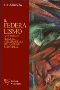 Il federalismo - Lino Marinello - Libro Firenze Atheneum 2013, Collezione Mercator | Libraccio.it