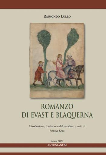 Romanzo di Evast e Blaquerna - Raimondo Lullo - Libro Antonianum 2023, Medioevo | Libraccio.it