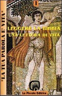 La tua parola è vita. Vol. 1: Leggere la Bibbia. Una lettura di vita.  - Libro La Piccola 1994, Kairos | Libraccio.it