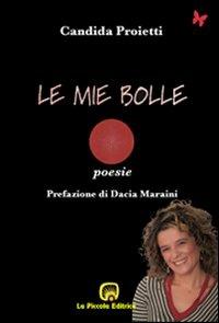 Le mie bolle - Candida Proietti - Libro La Piccola 2007, Marimba | Libraccio.it