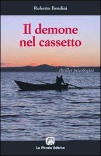 Il demone nel cassetto - Roberto Bendini - Libro La Piccola 2009, Marimba | Libraccio.it