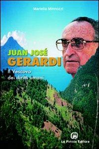 Juan José Gerardi. Il vescovo dei diritti umani - Mariella Minnozzi - Libro La Piccola 2006, Schegge di storia | Libraccio.it