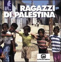 Ragazzi di Palestina  - Libro La Piccola 1995, Sfide | Libraccio.it