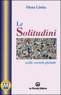 Le solitudini nella società globale - Elena Liotta - Libro La Piccola 2003, Letture in metrò | Libraccio.it