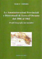 Le amministrazioni provinciali e distrettuali di Terra d'Otranto dal 1806 al 1861. Profili biografici dei membri