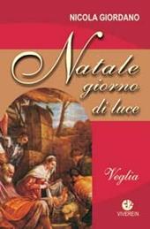 Natale giorno di luce. Veglia